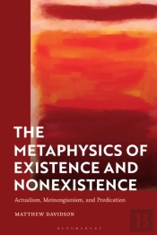 The Metaphysics Of Existence And Nonexistence