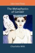 The Metaphysics Of Gender