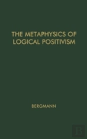 The Metaphysics Of Logical Positivism