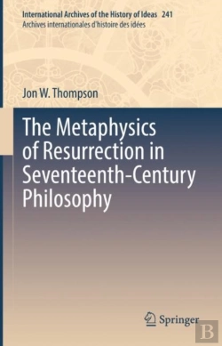 Bertrand.pt - The Metaphysics Of Resurrection In Seventeenth-Century Philosophy