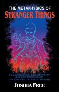 The Metaphysics Of Stranger Things