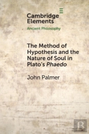 The Method Of Hypothesis And The Nature Of Soul In Plato'S Phaedo