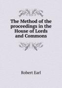 The Method Of The Proceedings In The House Of Lords And Commons