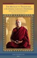 The Method To Transform A Suffering Life Into Happiness (Including Enlightenment) With Additional Practices