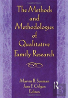 The Methods And Methodologies Of Qualitative Family Research