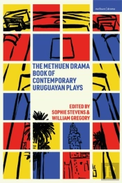 The Methuen Drama Book Of Contemporary Uruguayan Plays