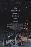 The Methuen Drama Book Of Trans Plays