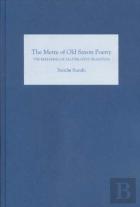 The Metre Of Old Saxon Poetry - The Remaking Of Alliterative Tradition