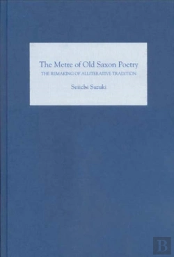 Bertrand.pt - The Metre Of Old Saxon Poetry - The Remaking Of Alliterative Tradition