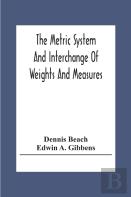 The Metric System And Interchange Of Weights And Measures