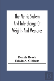 The Metric System And Interchange Of Weights And Measures