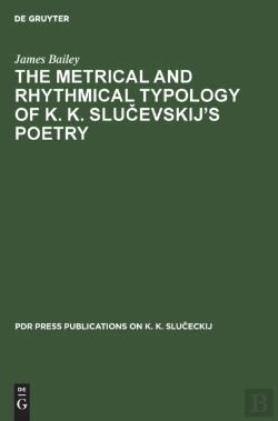 Bertrand.pt - The Metrical And Rhythmical Typology Of K. K. Slucevskijâ€™S Poetry