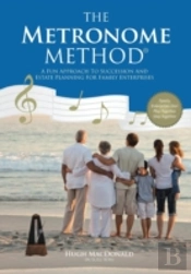 The Metronome Method: A Fun Approach To Succession And Estate Planning For Family Enterprises