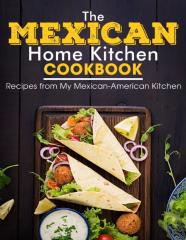 The Mexican Home Kitchen