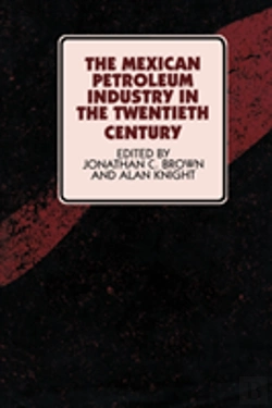 Bertrand.pt - The Mexican Petroleum Industry In The Twentieth Century