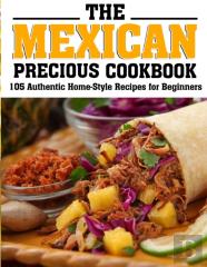 The Mexican Precious Cookbook