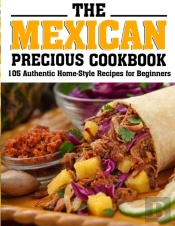 The Mexican Precious Cookbook