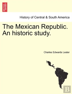 Bertrand.pt - The Mexican Republic. An Historic Study.