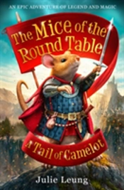 The Mice Of The Round Table 1: A Tail Of Camelot