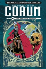 The Michael Moorcock Library: The Chronicles Of Corum Volume 1 - The Knight Of Swords