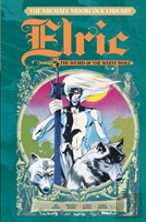 The Michael Moorcock Library Vol. 4: Elric The Weird Of The White Wolf