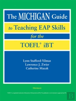 Bertrand.pt - The Michigan Guide To Teaching Eap Skills For The Tofel Ibt