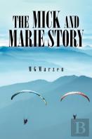 The Mick And Marie Story