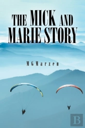 The Mick And Marie Story