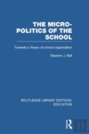 The Micro-Politics Of The School