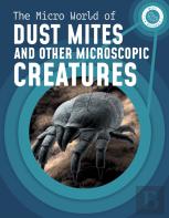 The Micro World Of Dust Mites And Other Microscopic Creatures