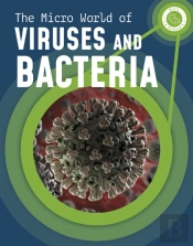 The Micro World Of Viruses And Bacteria