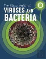 The Micro World Of Viruses And Bacteria