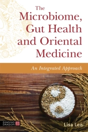 The Microbiome, Gut Health And Oriental Medicine