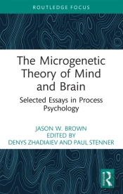 The Microgenetic Theory Of Mind And Brain