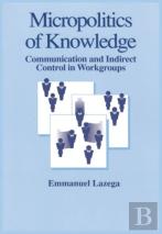 The Micropolitics Of Knowledge