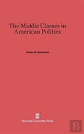The Middle Classes In American Politics