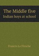 The Middle Five Indian Boys At School