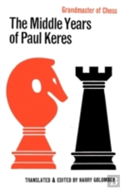 Bertrand.pt - The Middle Years Of Paul Keres Grandmaster Of Chess