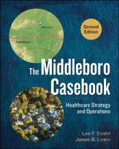 The Middleboro Casebook: Healthcare Strategy And Operations, Second Edition