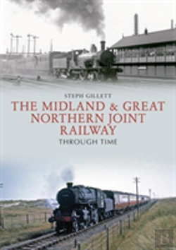 Bertrand.pt - The Midland & Great Northern Joint Railway Through Time