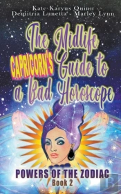 The Midlife Capricorn'S Guide To A Bad Horoscope