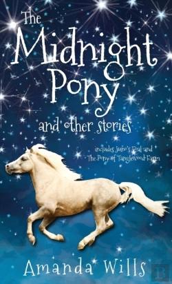 Bertrand.pt - The Midnight Pony And Other Stories: Includes Juno'S Foal And The Pony Of Tanglewood Farm