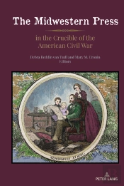 The Midwestern Press In The Crucible Of The American Civil War
