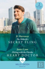 The Midwife'S Secret Fling / Flirting With The Florida Heart Doctor