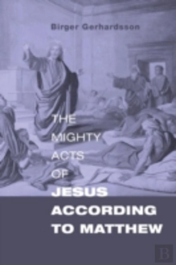 Bertrand.pt - The Mighty Acts Of Jesus According To Matthew