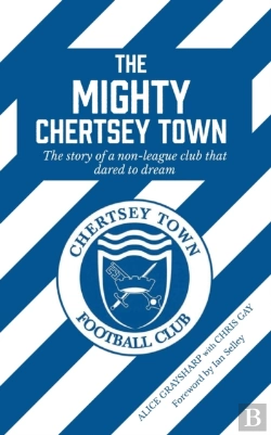 Bertrand.pt - The Mighty Chertsey Town: A Year In The