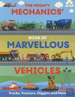 Bertrand.pt - The Mighty Mechanics' Book Of Marvellous Vehicles