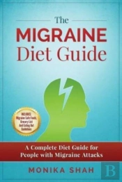 The Migraine Diet Guide: A Complete Diet