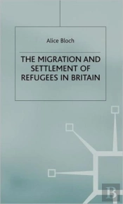 The Migration And Settlement Of Refugees In Britain