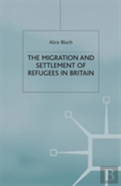 The Migration And Settlement Of Refugees In Britain
